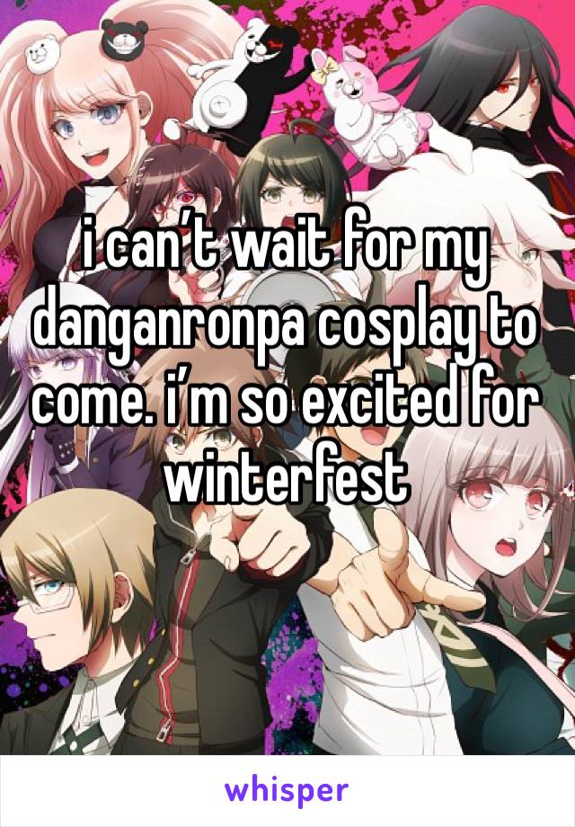 i can’t wait for my danganronpa cosplay to come. i’m so excited for winterfest 