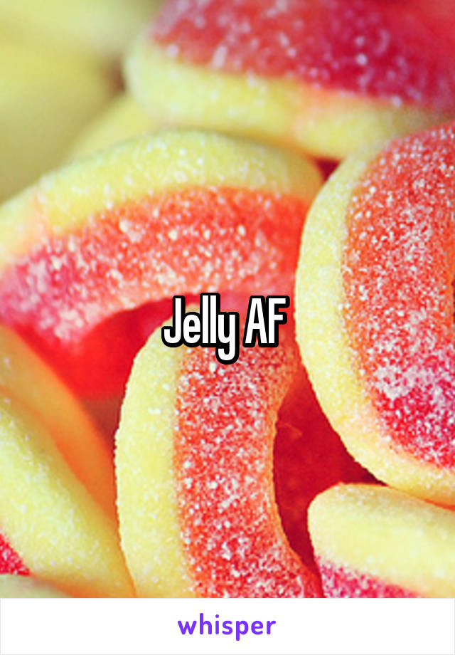 Jelly AF 