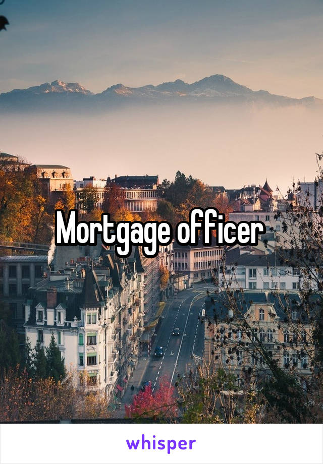 Mortgage officer 