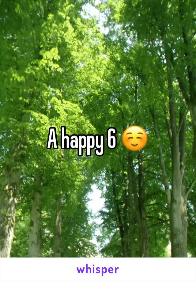 A happy 6 ☺️