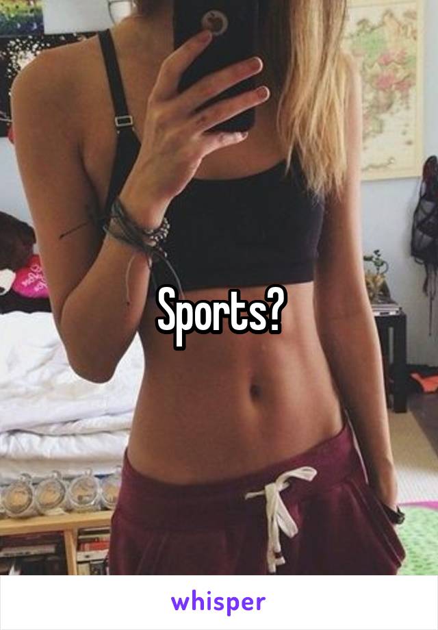 Sports?