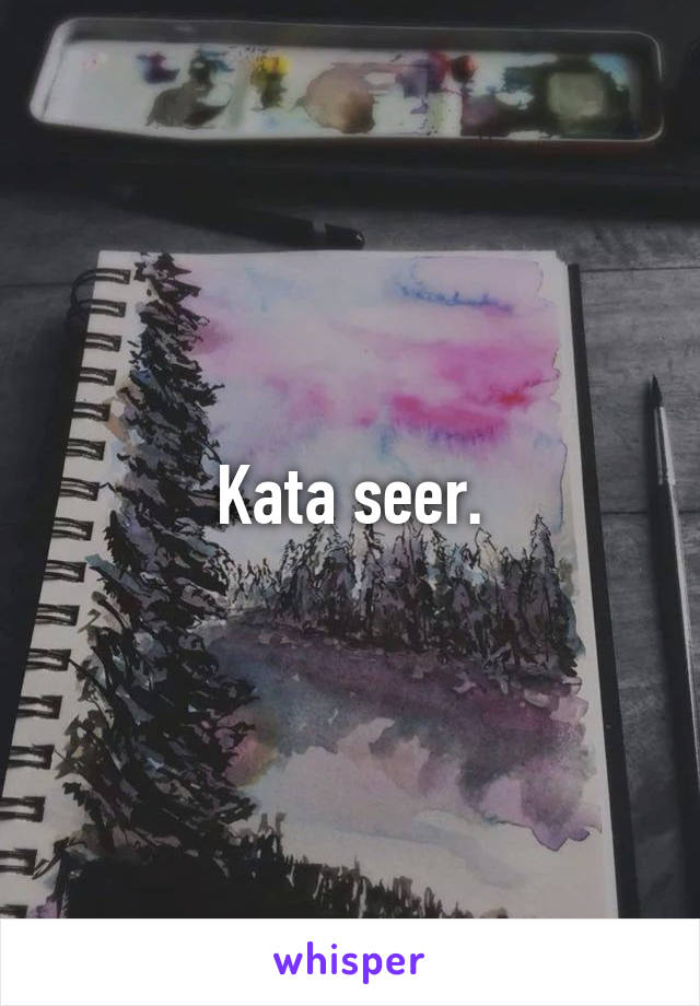 Kata seer.