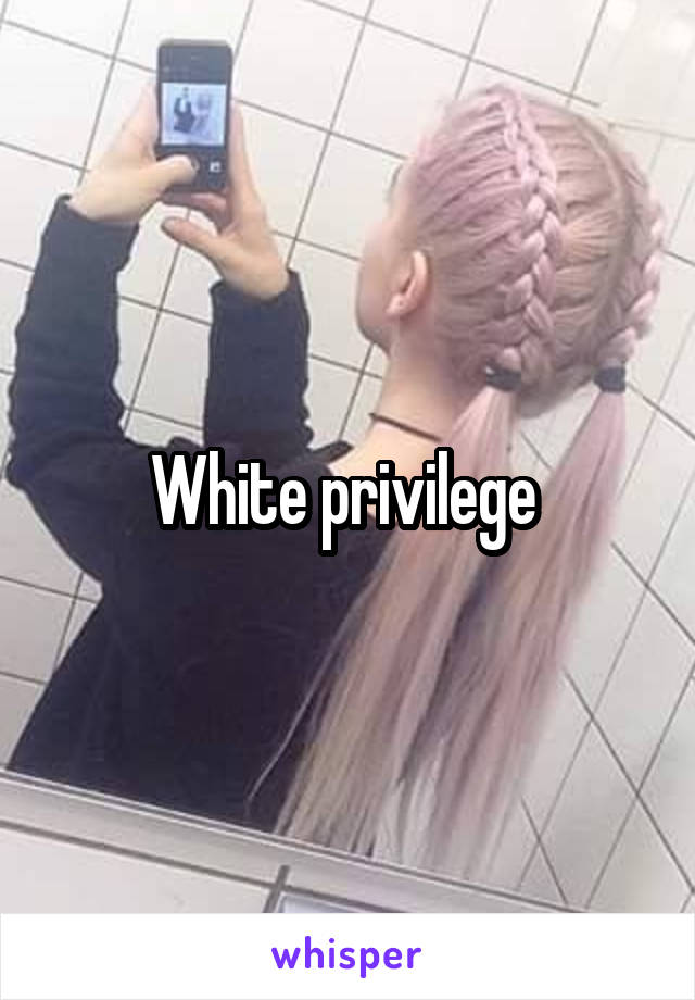 White privilege 