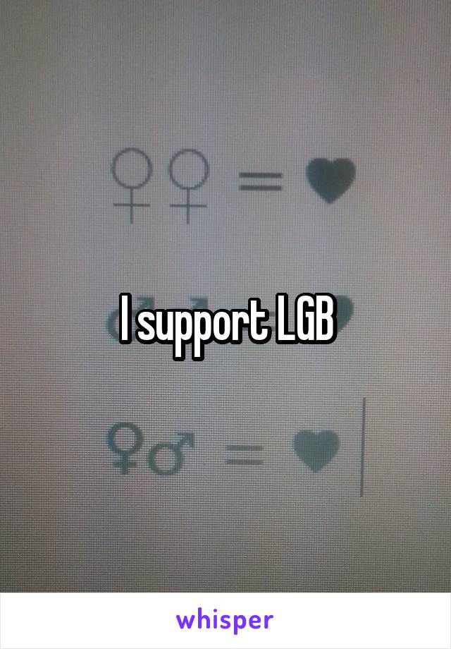 I support LGB