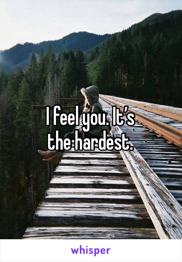 I feel you. It’s the hardest.