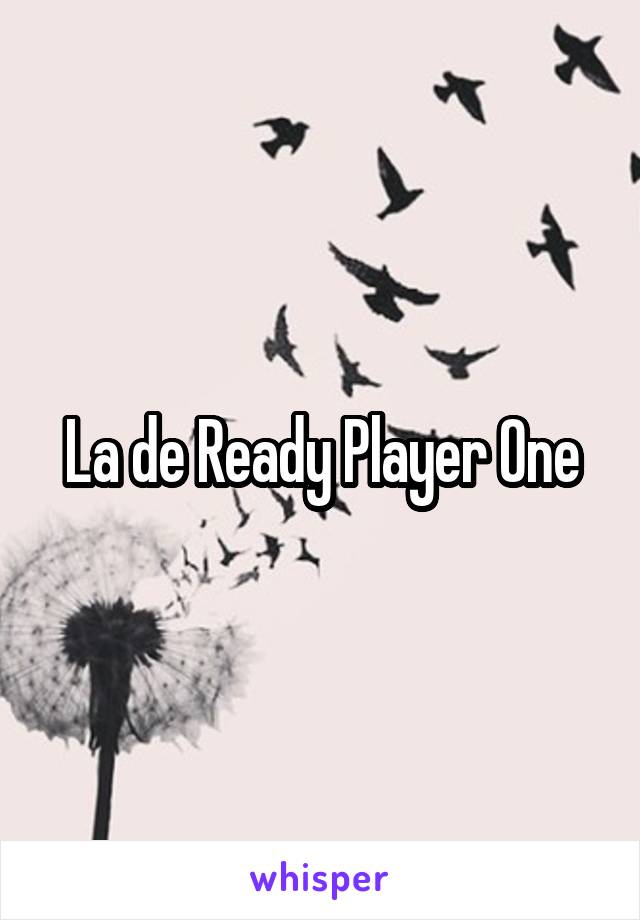 La de Ready Player One