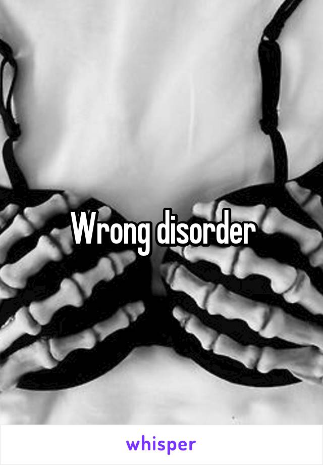 Wrong disorder