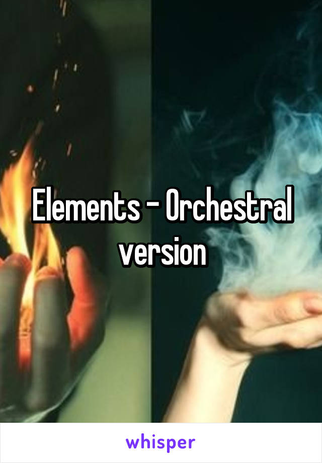 Elements - Orchestral version