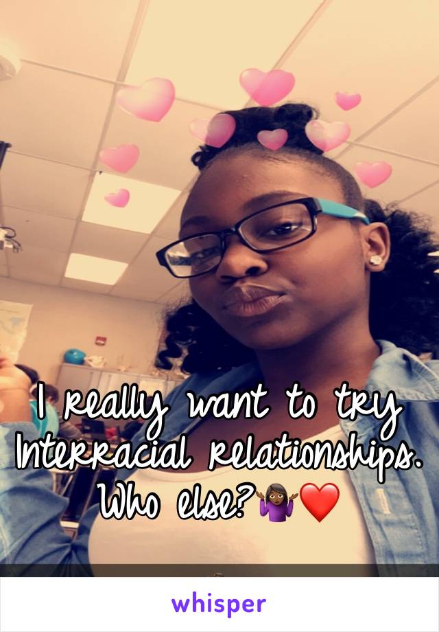 I really want to try Interracial relationships. Who else?🤷🏾‍♀️❤️
