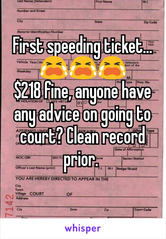 First speeding ticket...
😭😭😭
$218 fine, anyone have any advice on going to court? Clean record prior. 