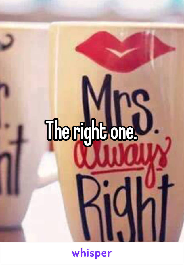 The right one. 