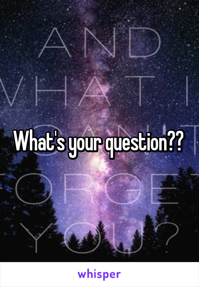 What's your question?? 