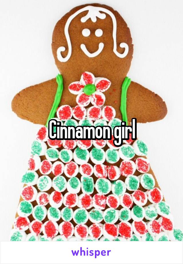 Cinnamon girl