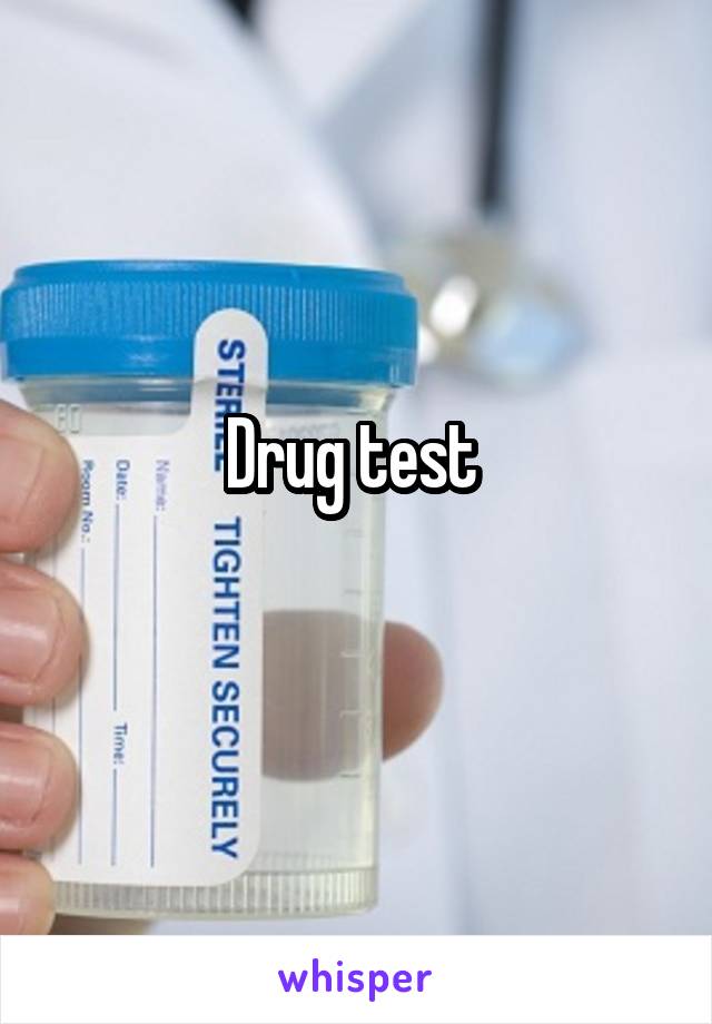 Drug test 
