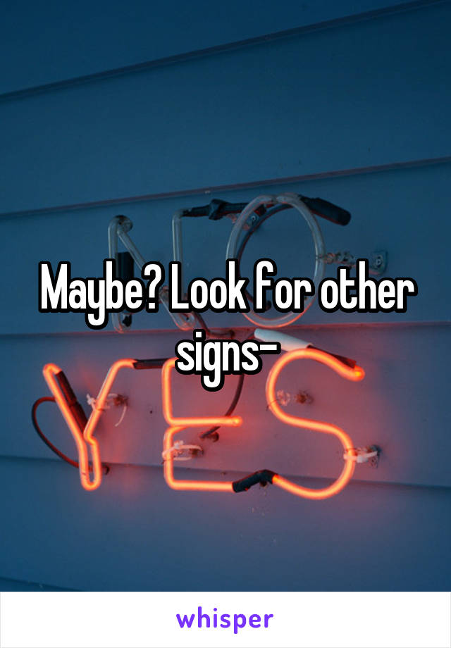 Maybe? Look for other signs-