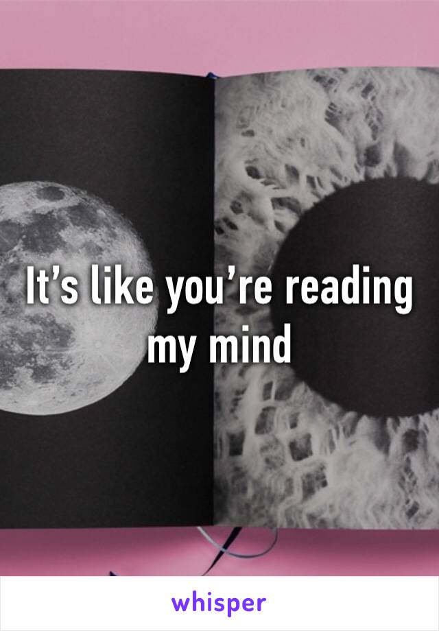 It’s like you’re reading my mind