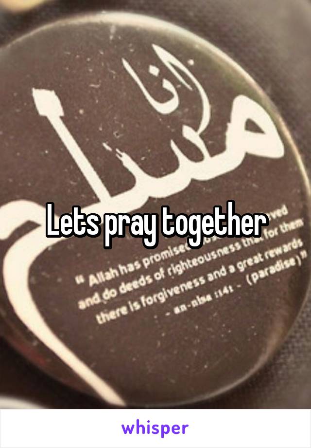 Lets pray together