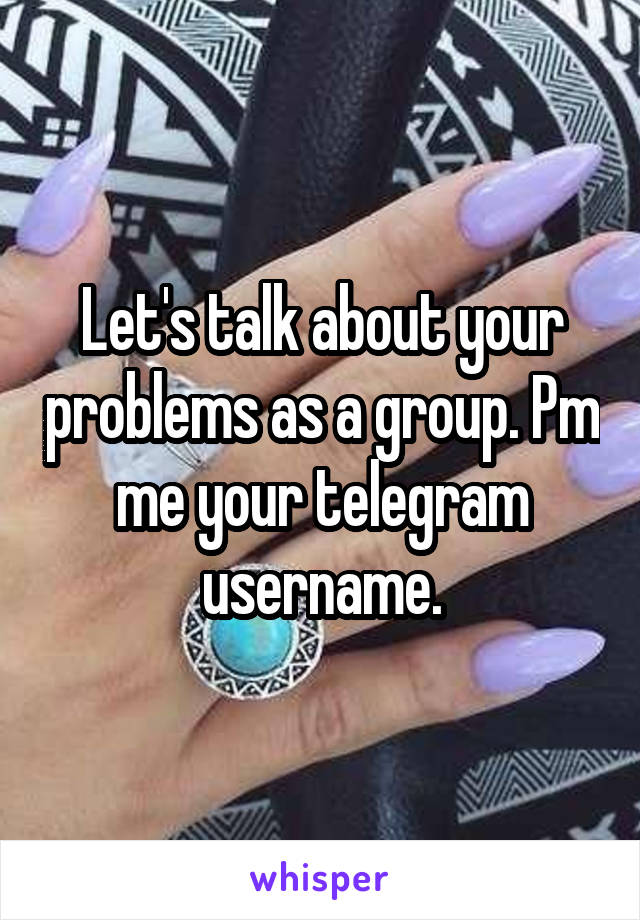 Let's talk about your problems as a group. Pm me your telegram username.