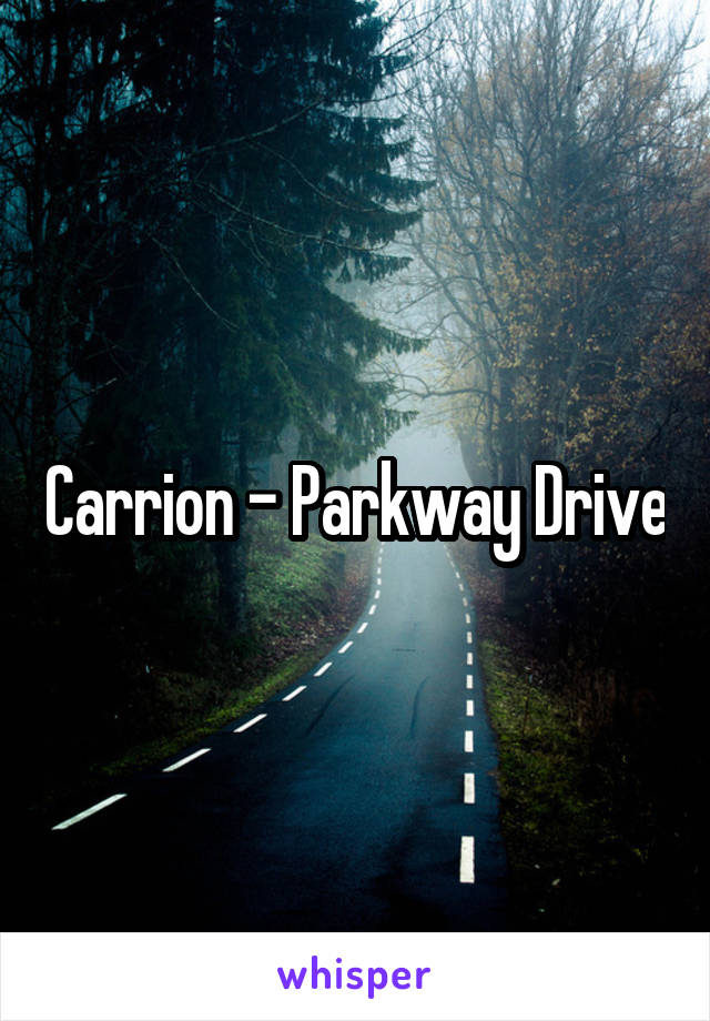 Carrion - Parkway Drive