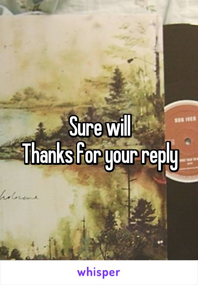 Sure will
Thanks for your reply