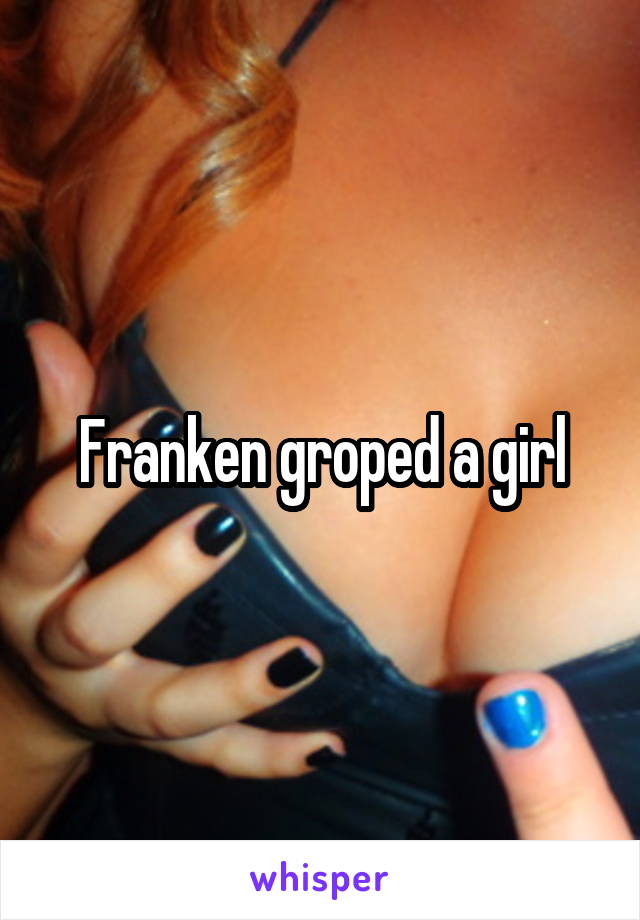 Franken groped a girl
