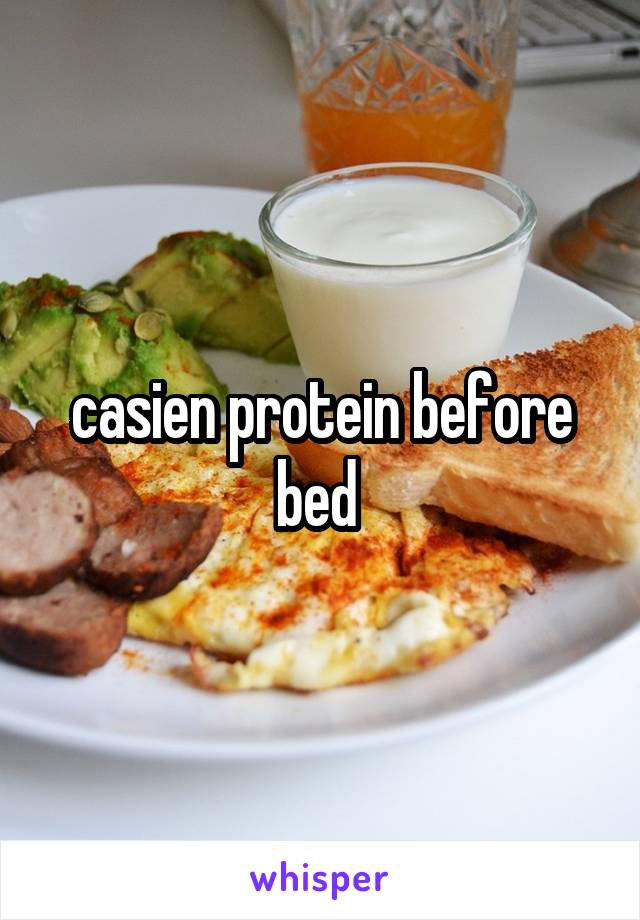 casien protein before bed 