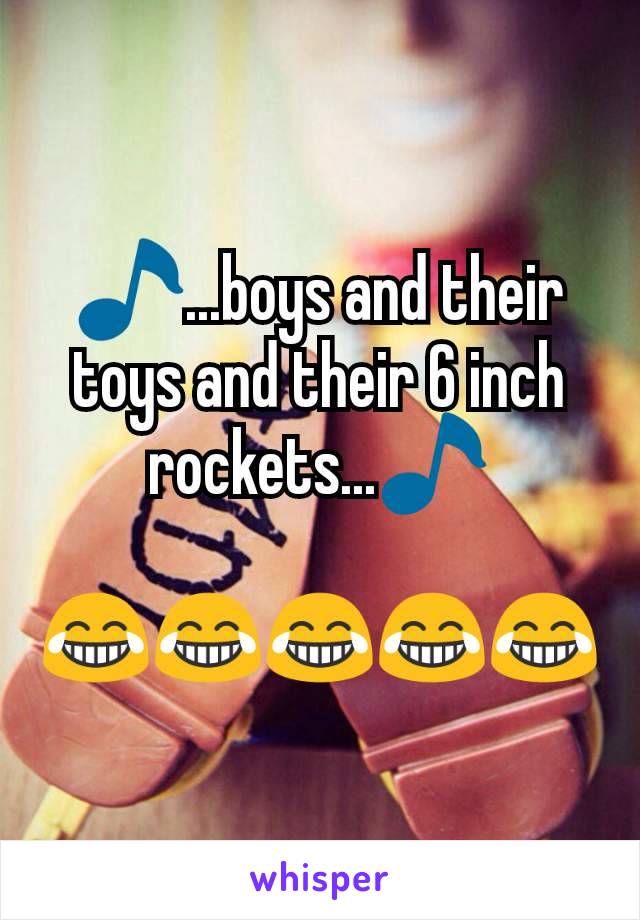 🎵...boys and their toys and their 6 inch rockets...🎵

😂😂😂😂😂