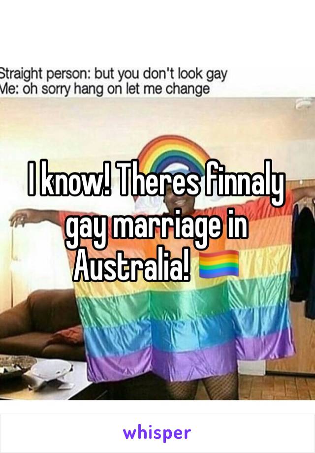 I know! Theres finnaly gay marriage in Australia! 🏳️‍🌈