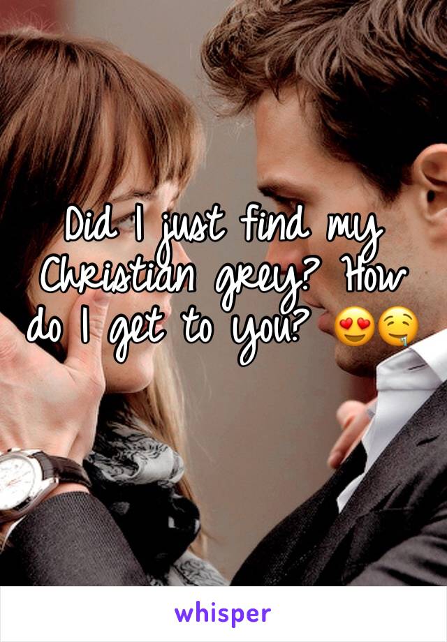 Did I just find my Christian grey? How do I get to you? 😍🤤