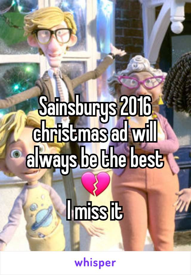 Sainsburys 2016 christmas ad will always be the best
💔
I miss it