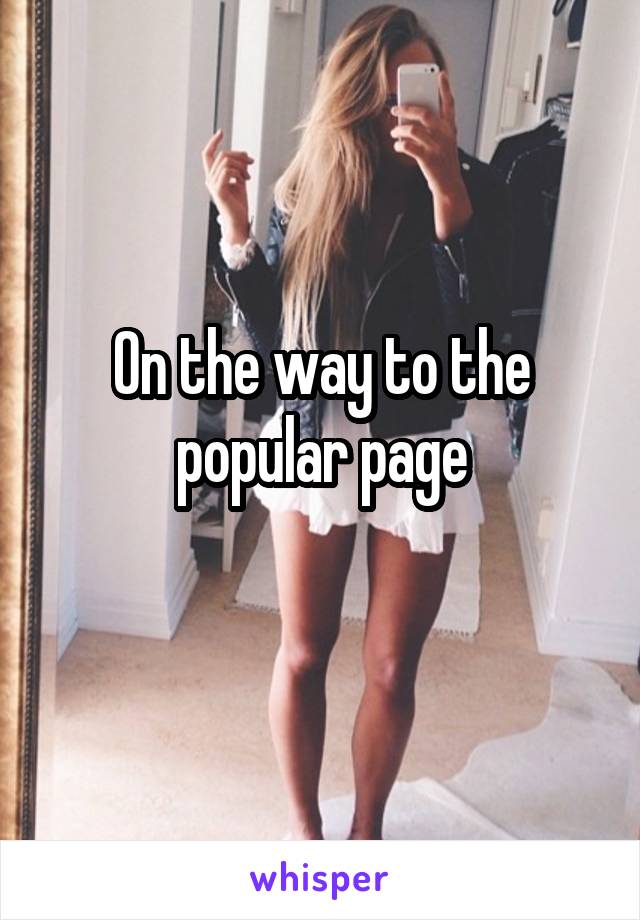 On the way to the popular page
