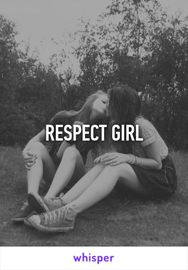 RESPECT GIRL