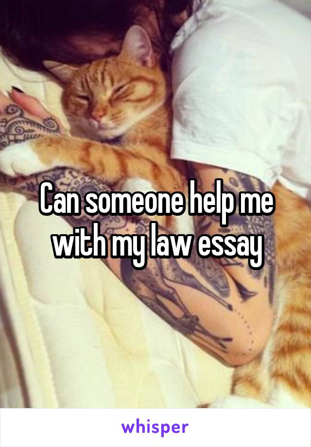Can someone help me with my law essay