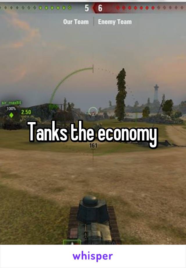 Tanks the economy 