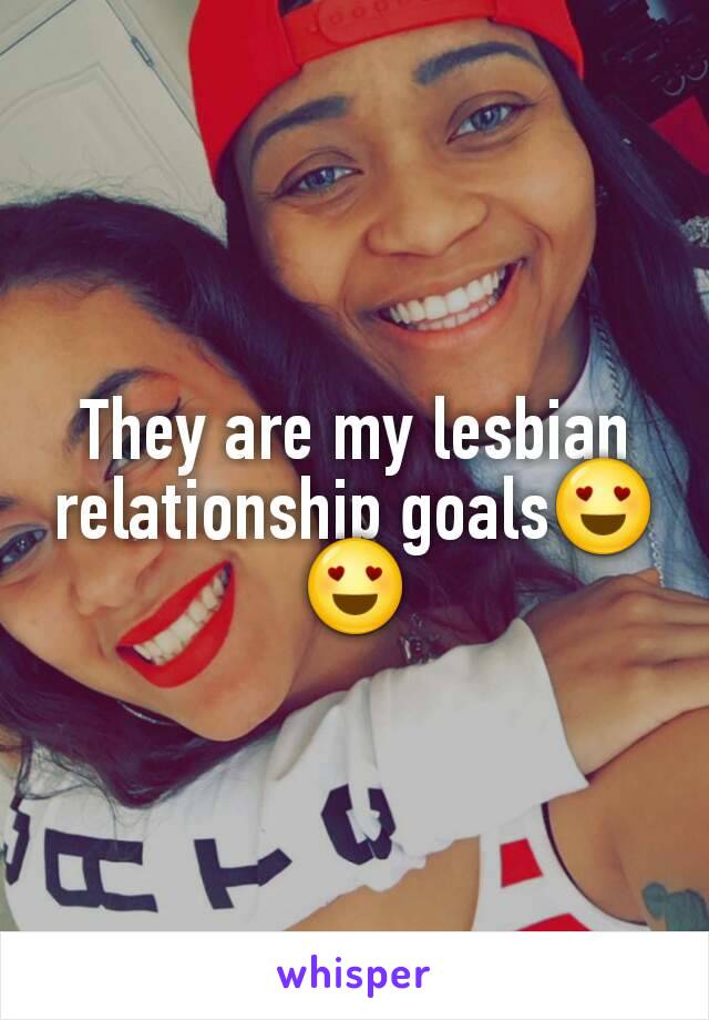 They are my lesbian relationship goals😍😍