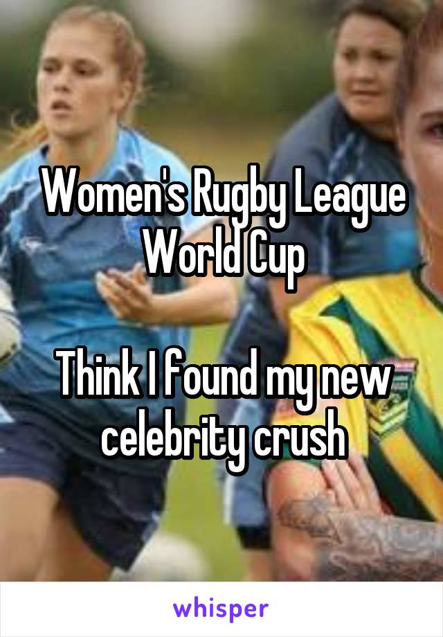 Women's Rugby League World Cup

Think I found my new celebrity crush