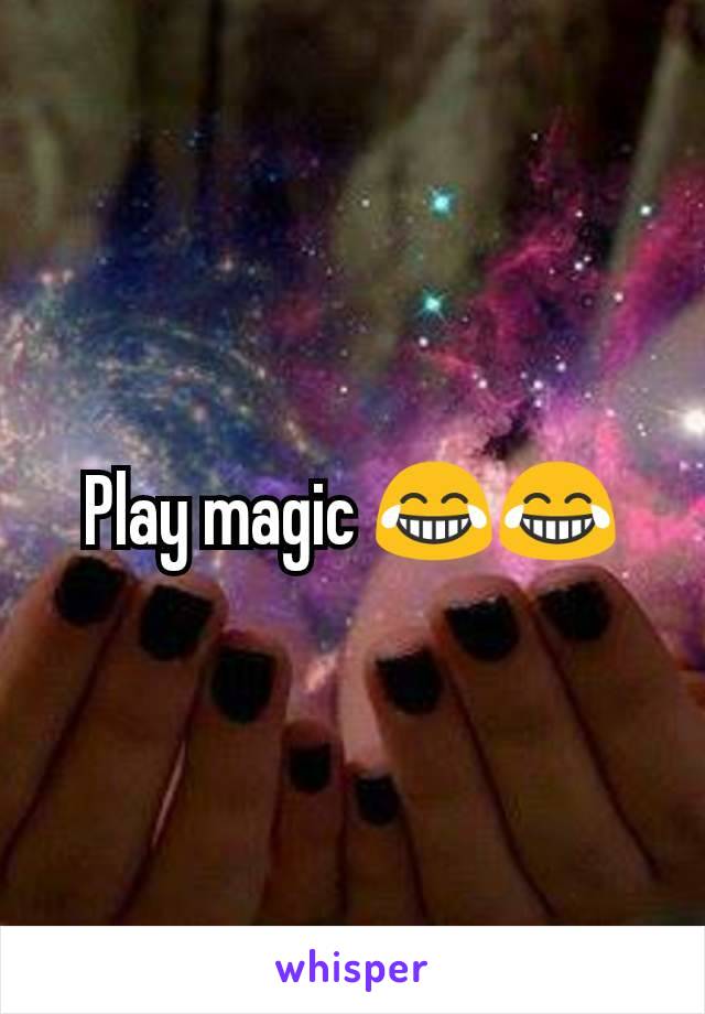 Play magic 😂😂
