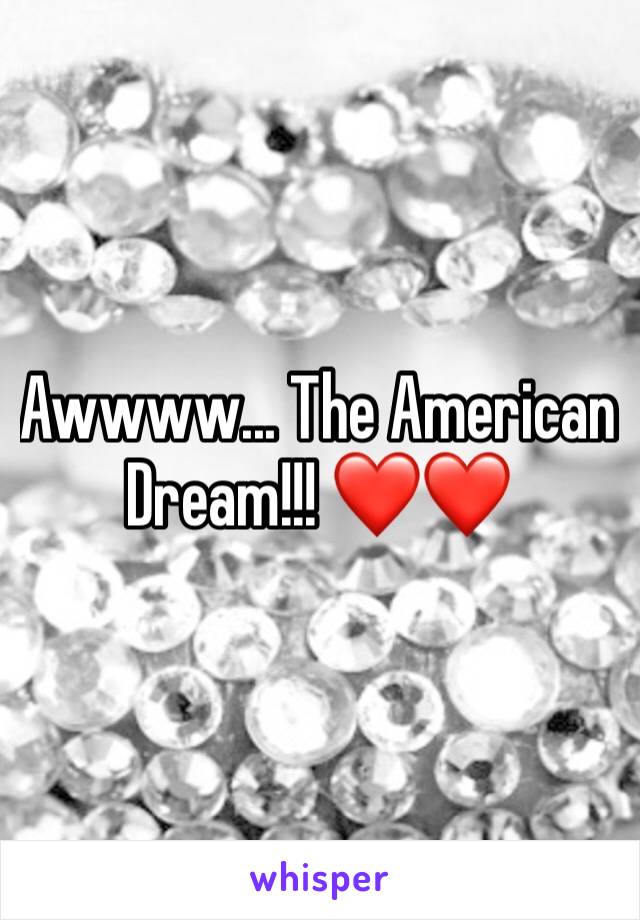 Awwww... The American Dream!!! ❤️❤️