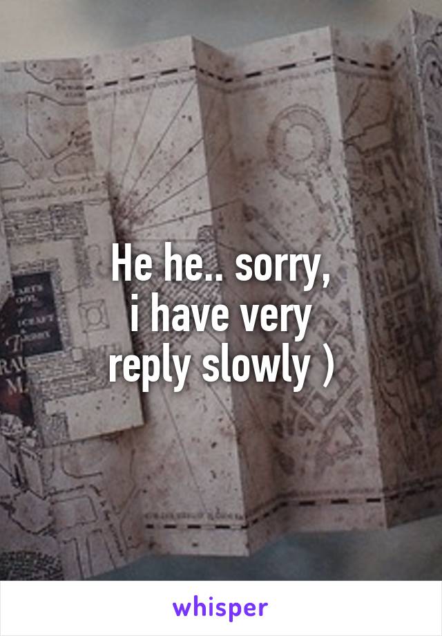 He he.. sorry,
i have very
reply slowly )