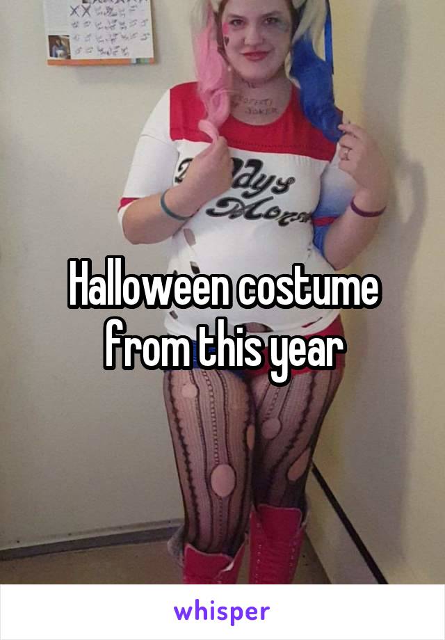 Halloween costume from this year