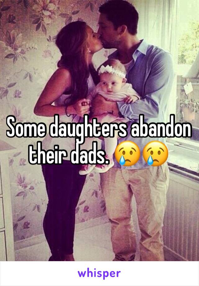Some daughters abandon their dads. 😢😢