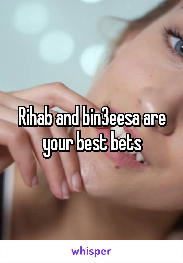 Rihab and bin3eesa are your best bets