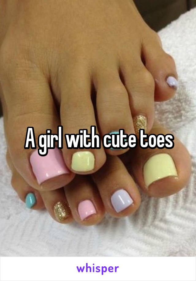 A girl with cute toes