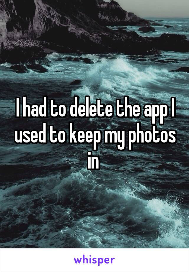 I had to delete the app I used to keep my photos in 