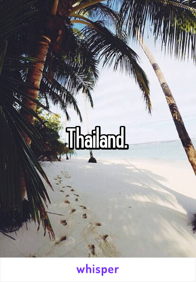 Thailand. 