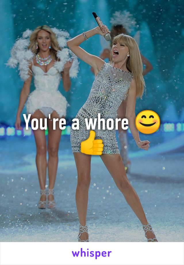 You're a whore 😊👍