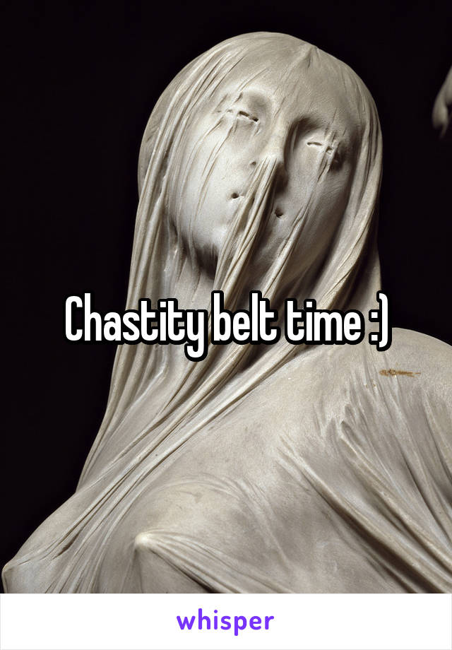 Chastity belt time :)