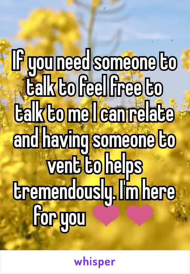If you need someone to talk to feel free to talk to me I can relate and having someone to vent to helps tremendously. I'm here for you ❤❤