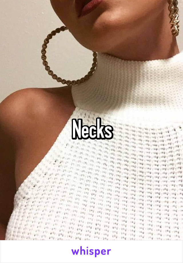 Necks