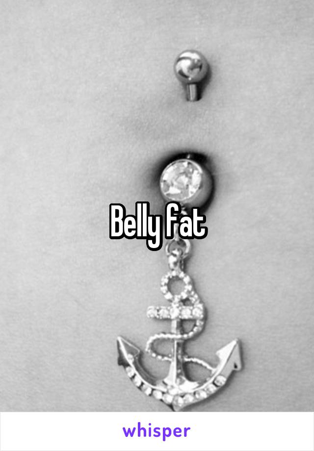 Belly fat